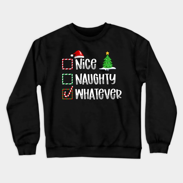 Nice Naughty Whatever Christmas List Crewneck Sweatshirt by antrazdixonlda